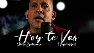 Hoy Te Vas (Unplugged) Lyrics English Translation