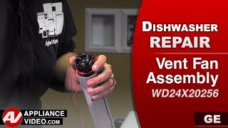 GE Dishwasher Not Drying - Vent Fan Assembly Repair