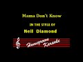 Mama Don't Know - Neil Diamond - Karaoke