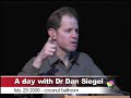 A Day With Dr. Dan Siegel : Reflections on Resiliency - Part 1- February 29, 2008