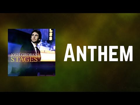 Josh Groban - Anthem (Lyrics)