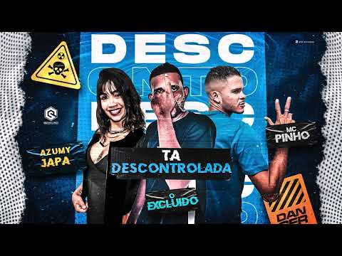 O Excluido, Azumy Japa, MC Pinho & Zoinho no Beat - TÁ DESCONTROLADA - LANÇAMENTO BREGA FUNK 2023