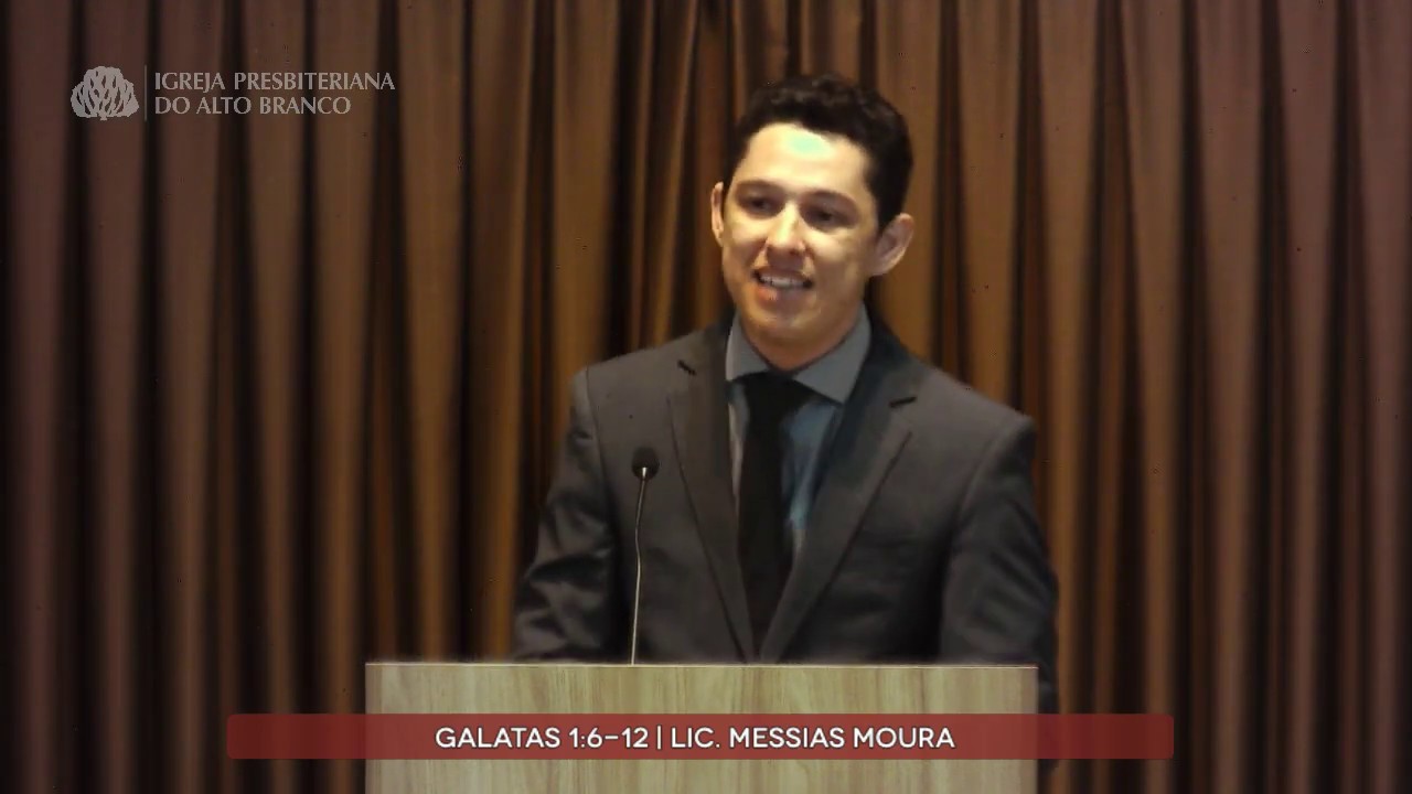 Pregação em Gálatas 1:6-12 | Lic. Messias Moura