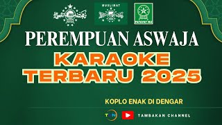 Download lagu KARAOKE PEREMPUAN ASWAJA TERBARU KOPLO 2025 mp3