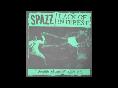 SPAZZ / LACK OF INTEREST "DOUBLE WHAMMY" SPLIT EP (1997) (POWERVIOLENCE)