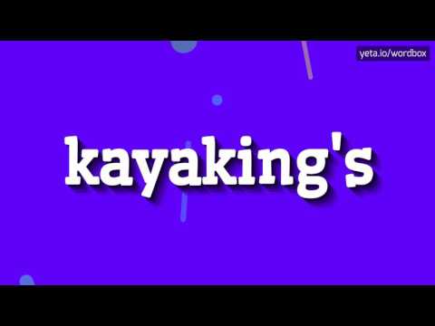 KAYAKING'S - HOW TO PRONOUNCE IT!?