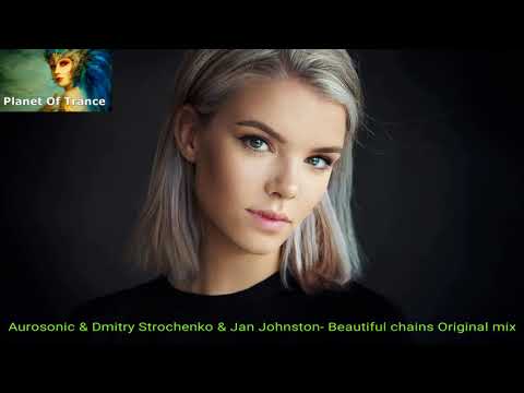 Aurosonic & Dmitry Strochenko & Jan Johnston-Beautiful chains Original mix (Aurosonic Music)