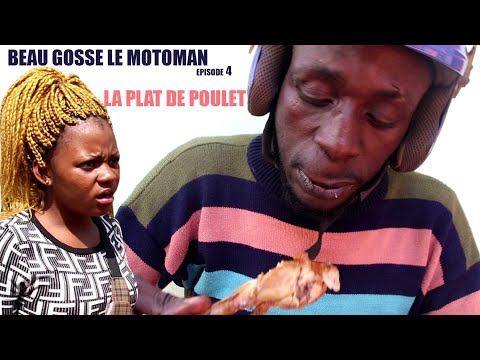 BEAU GOSSE LE MOTOMAN - épisode 4- LE PLAT DE POULET