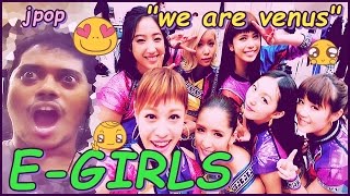 E-girls / E.G. Anthem -WE ARE VENUS- PV #JPOP REACTION