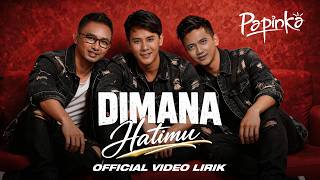 Download lagu Papinka - Dimana Hatimu mp3