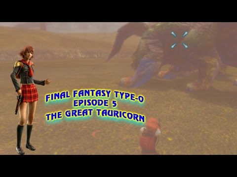 Final Fantasy Type-0 HD BLIND_Episode 5: The Great Tauricorn