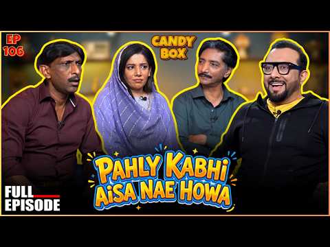 Candy Box EP-106 | PAHLY KABHI AISA NAE HOWA 😂 | Haroon Rafique