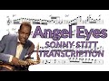 "Angel Eyes" - Sonny Stitt Transcription (Tenor Sax)