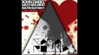 John Dabel & Matthew Mind feat. Monica Harem - Love Will Kill You (Original Radio Edit)