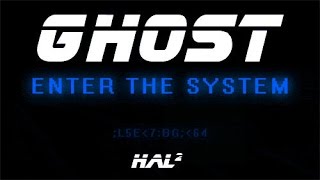HaL² - Ghost, Enter The System