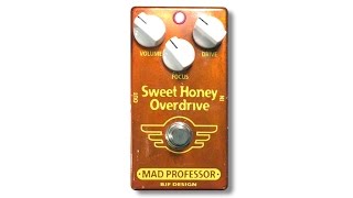 Mad Professor Sweet Honey Overdrive - What To Know & Where Mad Professor Sweet Honey Overdrive - What To Know & Where