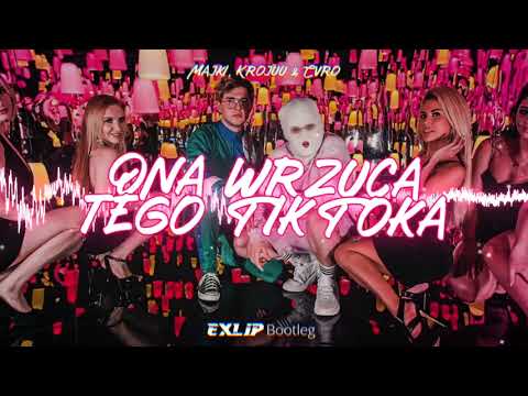 Majki, Krojuu & Cvro - Ona wrzuca tego TikToka (EXLIP Bootleg)