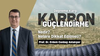 Karbon Fiber ile Bina Güçlendirmede Bilmeniz Gerekenler  | Prof. Dr. E