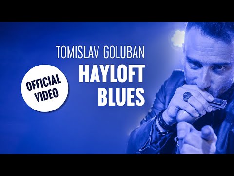 Tomislav Goluban - HAYLOFT BLUES (Official video)