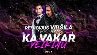 Remigijus Virsila Feat Ava-Ka Vakar Veikiau 2024