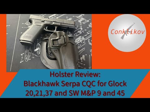 Holster Review: Blackhawk Serpa CQC for Glock20,21,37 and SW M\u0026P 9 and 45