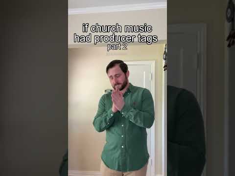 If Church Music Had Producer Tags Part 2