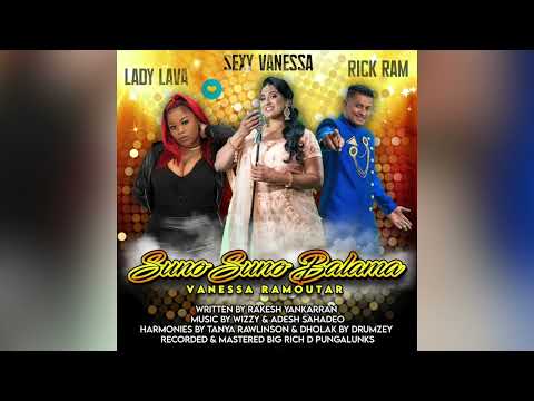 VANESSA Ramoutar x LADY LAVA feat RICK RAM - SUNO SUNO BALAMA (chutney 2024 songs)