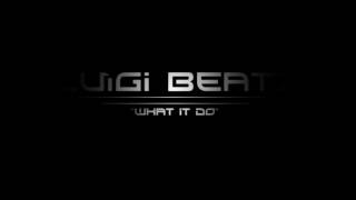 Luigi Beatz - What It Do (Beat)