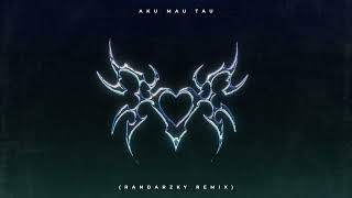 Download lagu Aku Mau Tau ( randarzky Remix ) mp3