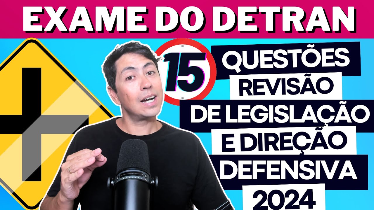 LEGISLAÇÃO DE TRÂNSITO - SIMULADO DE 15 QUESTÕES DO DETRAN 2024 - REVISÃO DE PROVA DO DETRAN 2024