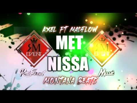 Axel ft Madflow - Met Nissa{MontanaBeats}