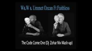 W&amp;W &amp; Ummet Ozcan Ft Faithless - The Code Come One (Dj  Zohar Niv Mash-up)