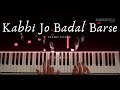 Kabhi Jo Badal Barse | Piano Cover | Arijit Singh | Aakash Desai