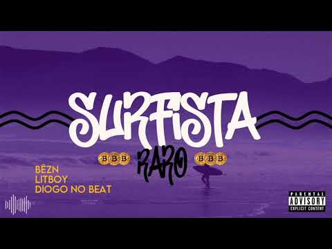 Surfista Raro - Bêzn (feat. Litboy & Diogo no Beat)