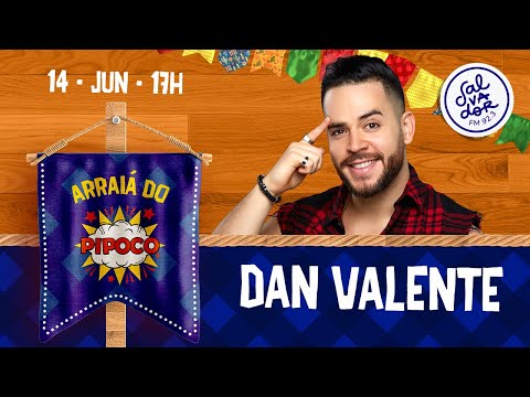 Arraiá do Pipoco (14/06/2021) com Dan Valente - Salvador FM