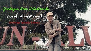 Download lagu ( MV) Grobogan Kota Kelahiranku - Man Menyek, lagu ciptaan sendiri, Dangdut Java version mp3