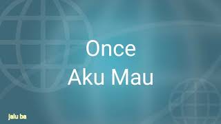 Download lagu Karaoke Once - Aku Mau (kunci G) by jalu project mp3 Download lagu Karaoke Once - Aku Mau (kunci G) by jalu project mp3