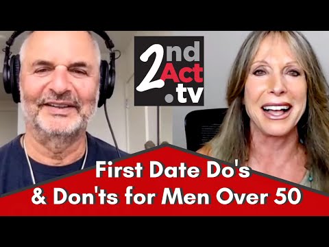 Online Dating Over 50: Trouble Landing Second Dates? First Date Do's and Don'ts for Men!