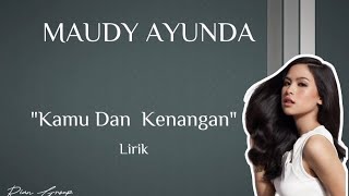 Download lagu Maudy Ayunda -  Kamu Dan Kenangan (Ost. Habibie Ainun 3) | Video Lirik mp3