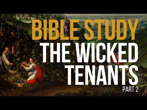 The Parable of the Wicked Tenants  (Part 2)