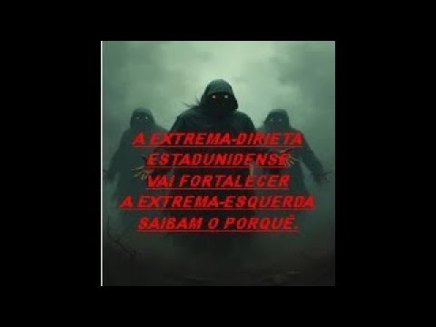A extrema direita Estadunidense vai fortalecer a extrema-Esquerda  saibam o porquê.