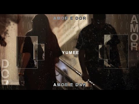 Yumee - Amor e Dor (Clipe Oficial)