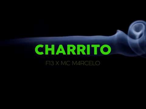 Charrito - F13 x MC M4RCELO