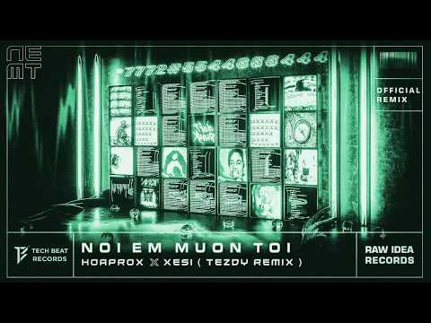 HOAPROX x XESI - NƠI EM MUỐN TỚI (TEZDY Official Remix)