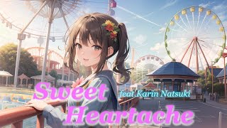 - Sweet Heartache / feat.夏色花梨
