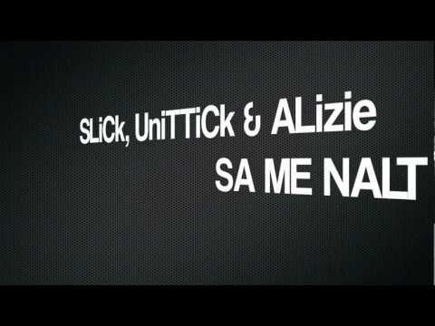 Slick, UniTTick & Alizie - Sa Me Nalt