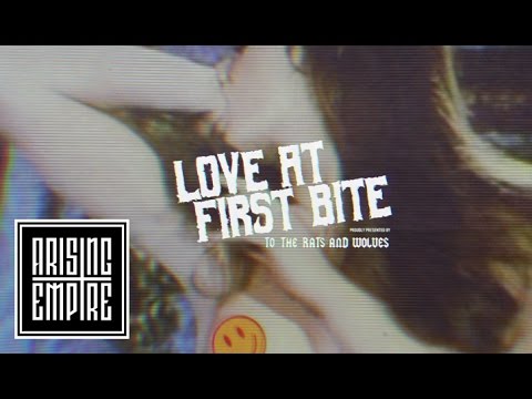 TO THE RATS AND WOLVES - Love At First Bite (OFFICIAL LYRIC VIDEO)