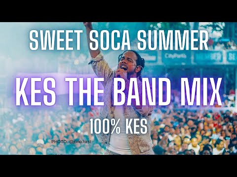 Kes The Band Mix: Sweet Soca Summer 8 [Best of Kes:100% Kes]
