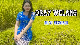 Download lagu ORAY WELANG ~ Silvi Risviani (Cover) mp3