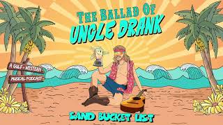 Sand Bucket List (Official Visualizer) from The Ballad of Uncle Drank Podcast Soundtrack